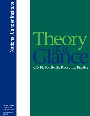 Theory at a Glance: A Guide for Health Promotion Practice Paperback Createspace Independent Publishing Platform