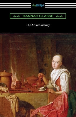 The Art of Cookery Paperback Digireads.com