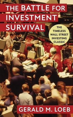 The Battle for Investment Survival: Revised and Expanded Edition Paperback Echo Point Books & Media, LLC