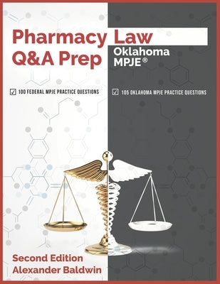 Pharmacy Law Q&A Prep: Oklahoma MPJE: Second Edition Paperback Independently Published
