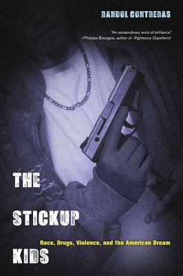 The Stickup Kids: Race, Drugs, Violence, and the American Dream Paperback University of California Press