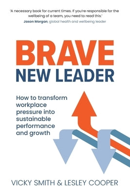 Brave New Leader: How To Transform Workplace Pressure into Sustainable Performance and Growth Paperback Right Book Press