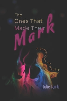 The Ones That Made Their Mark: A Collection of Poetry Paperback Pennington Press