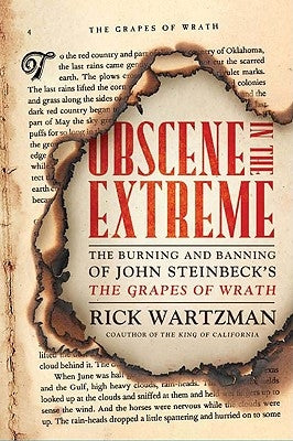 Obscene in the Extreme: The Burning and Banning of John Steinbeck's the Grapes of Wrath Paperback PublicAffairs