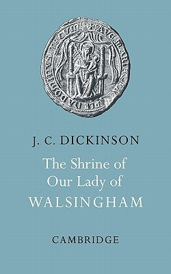 Paperback book titled The Shrine of Our Lady of Walsingham, published by Cambridge University Press, featuring a religious shrine cover image.