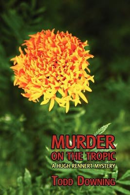 Murder on the Tropic (a Hugh Rennert Mystery) Paperback Coachwhip Publications