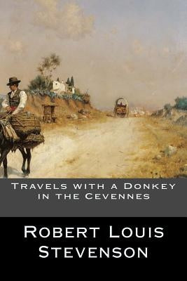 Travels with a Donkey in the Cevennes Paperback Createspace Independent Publishing Platform
