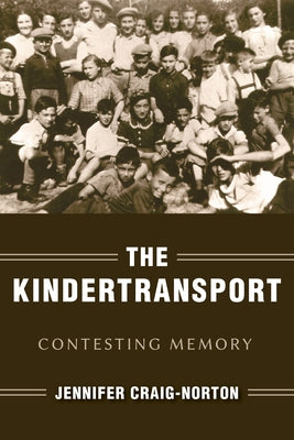 Kindertransport: Contesting Memory Paperback Indiana University Press (Ips)