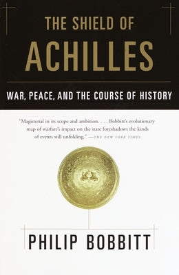 The Shield of Achilles: War, Peace, and the Course of History Paperback Anchor Books