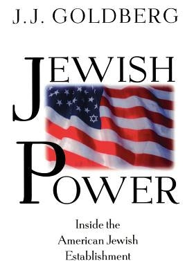 Jewish Power: Inside the American Jewish Establishment Paperback Basic Books