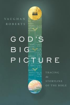 God's Big Picture: Tracing the Story-Line of the Bible IVP Books