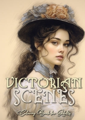 Victorian Scenes Coloring Book for Adults: Victorian Coloring Book for Adults Grayscale Victorian Circus Grayscale coloring book Victorian Fashion Col Paperback Monsoon Publishing LLC Sonja LIDL Info@monsoo