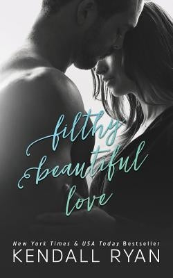 Filthy Beautiful Love Paperback Createspace Independent Publishing Platform