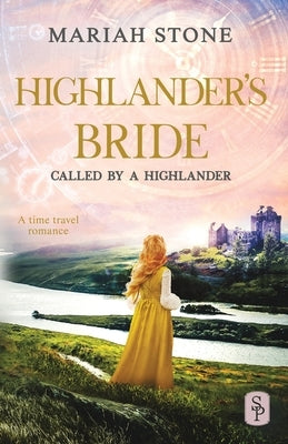 Highlander's Bride: A Scottish Historical Time Travel Romance Paperback Stone Publishing