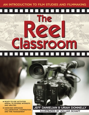 The Reel Classroom: An Introduction to Film Studies and Filmmaking (Grades 6-9) Paperback Routledge