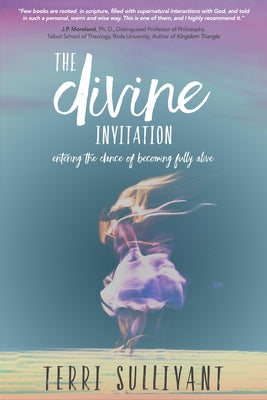 The Divine Invitation: Entering the Dance of Becoming Fully Alive Paperback Morgan James Faith