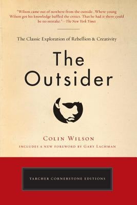 The Outsider: The Classic Exploration of Rebellion and Creativity Paperback Tarcherperigee