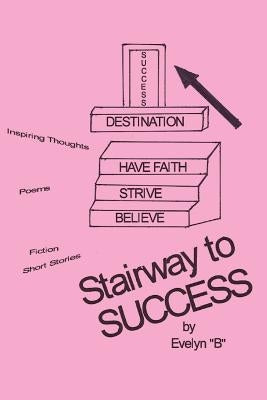 Stairway to Success Paperback Authorhouse