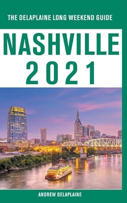 Nashville - The Delaplaine 2021 Long Weekend Guide Paperback Draft2digital