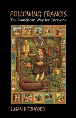 Following Francis: The Franciscan Way for Everyone Paperback Morehouse Publishing