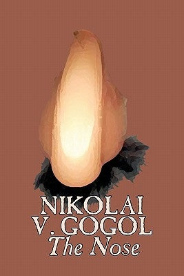 The Nose by Nikolai Gogol, Classics, Literary Paperback Aegypan