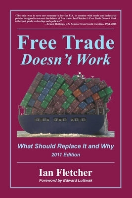 Free Trade Doesn't Work, 2011 Edition: What Should Replace It and Why Paperback Coalition for a Prosperous America