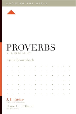 Proverbs: A 12-Week Study Paperback Crossway