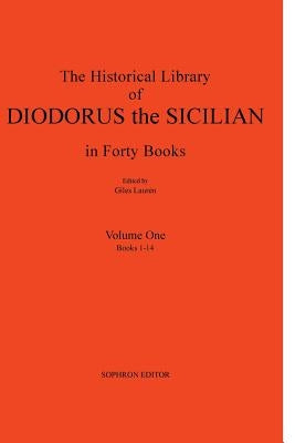 Diodorus Siculus I: The Historical Library in Forty Books: Volume One Books 1-14 Paperback Sophron Editor