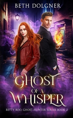 Ghost of a Whisper: Book 2 of the Betty Boo, Ghost Hunter Series Paperback Redglare Media