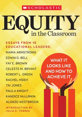 Equity in the Classroom: What It Looks Like and How to Achieve It Paperback Scholastic Teaching Resources