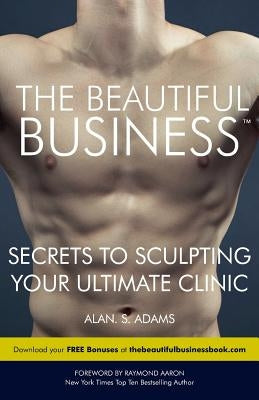 The Beautiful Business: Secrets to Sculpting Your Ultimate Clinic Paperback Nielsen