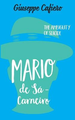 Mário de Sá-Carneiro: The Ambiguity of a Suicide Paperback Clink Street Publishing
