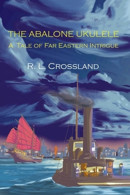 The Abalone Ukulele: A Tale of Far Eastern Intrigue Paperback New Academia Publishing/ The Spring