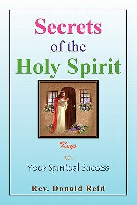 Secrets of the Holy Spirit Paperback Xlibris