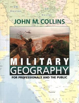 Military Geography: For Professionals and the Public Paperback University of Nebraska Press