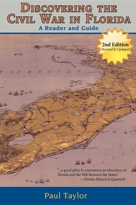 Discovering the Civil War in Florida: A Reader and Guide, Second Edition Paperback Pineapple Press