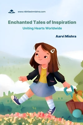 Enchanted Tales of Inspiration: Uniting Hearts Worldwide Paperback Independently Published