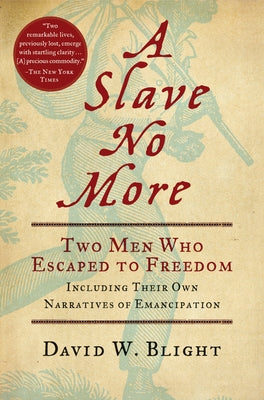 A Slave No More: Two Men Who Escaped to Freedom, Including Their Own Narratives of Emancipation Paperback Amistad Press