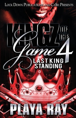 Kingz of the Game 4: Last King Standing Lock Down Publications