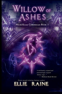Willow of Ashes: NecroSeam Chronicles Book One Paperback Scynthefy Press, LLC