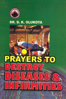 Prayers to Destroy Diseases and Infirmities Paperback Mountain of Fire & Miracles Virginia