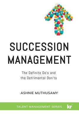 Succession Management: The Definite Do's and the Detrimental Don'ts Paperback KR Publishing