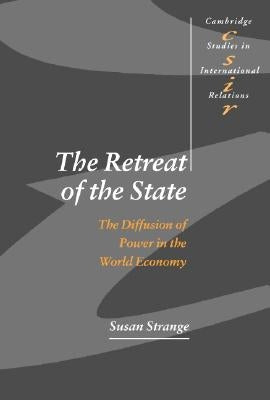 The Retreat of the State: The Diffusion of Power in the World Economy Paperback Cambridge University Press
