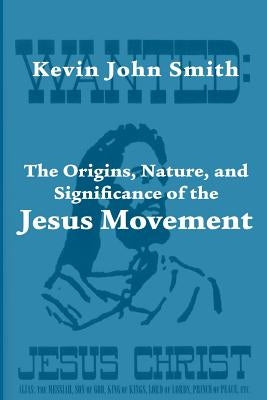 The Origins, Nature, and Significance of the Jesus Movement as a Revitalization Movement Paperback Emeth Press
