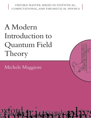 A Modern Introduction to Quantum Field Theory Paperback Oxford University Press, USA