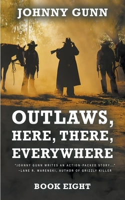 Outlaws, Here, There, Everywhere: A Terrence Corcoran Western Paperback Wolfpack Publishing
