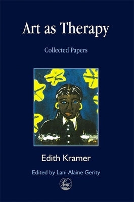 Art as Therapy: Collected Papers Paperback Jessica Kingsley Publishers, Ltd