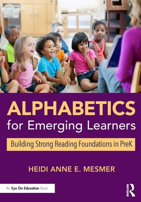 Alphabetics for Emerging Learners: Building Strong Reading Foundations in Prek Paperback Routledge