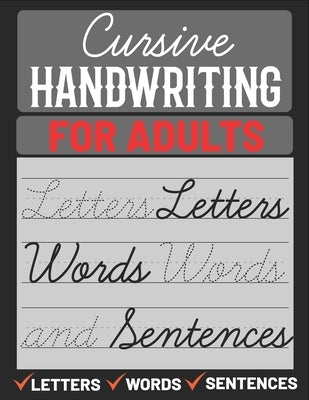 Cursive Handwriting for Adults: Cursive Handwriting Practice Paper for Adults, Learn Cursive Handwriting Paperback Independently Published