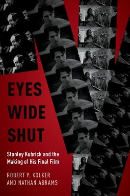 Eyes Wide Shut: Stanley Kubrick and the Making of His Final Film Paperback Oxford University Press, USA